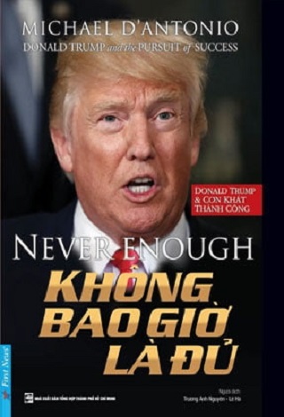 Donald Trump - Không Bao Giờ Là Đủ | Atabook.com