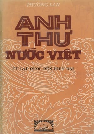 Anh thư nước Việt - từ lập quốc đến hiện đại (NXB Đại Nam, 1969) - Phương Lan, 286 trang | Atabook.com